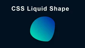 Create animated liquid shape using HTML and CSS