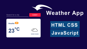 Build Weather App Using HTML CSS and JavaScript