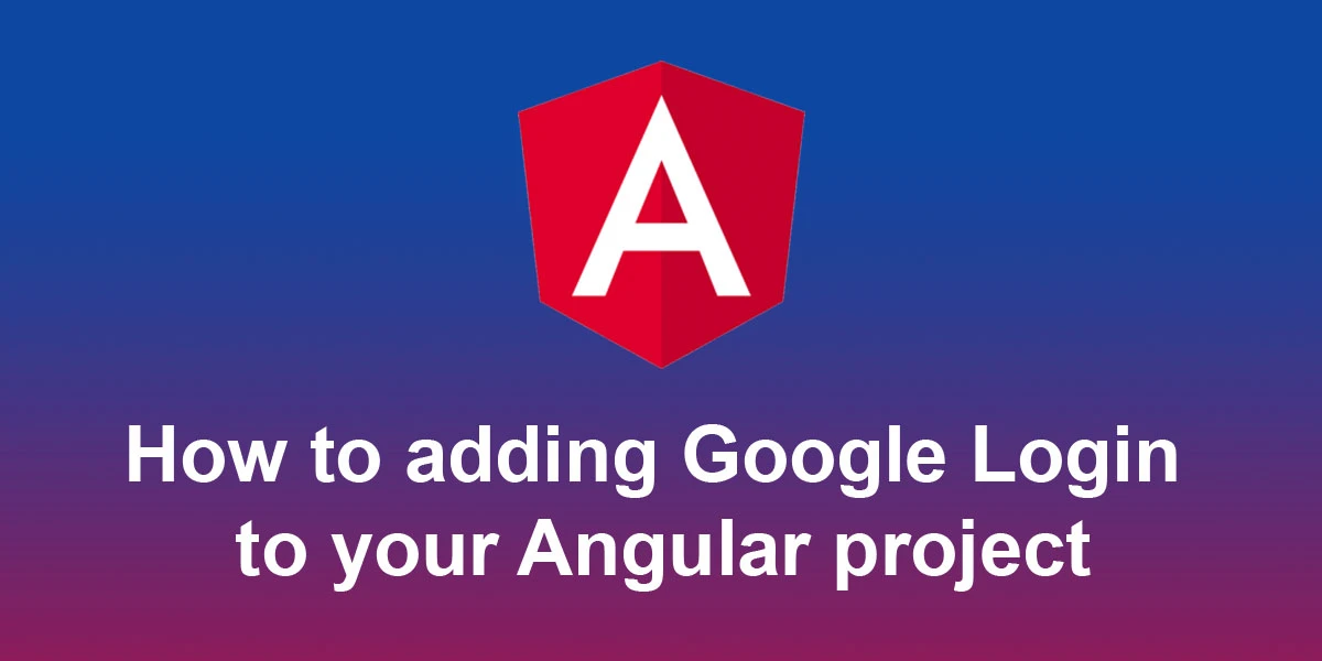 how-to-adding-Google-login-to-your-Angular-project