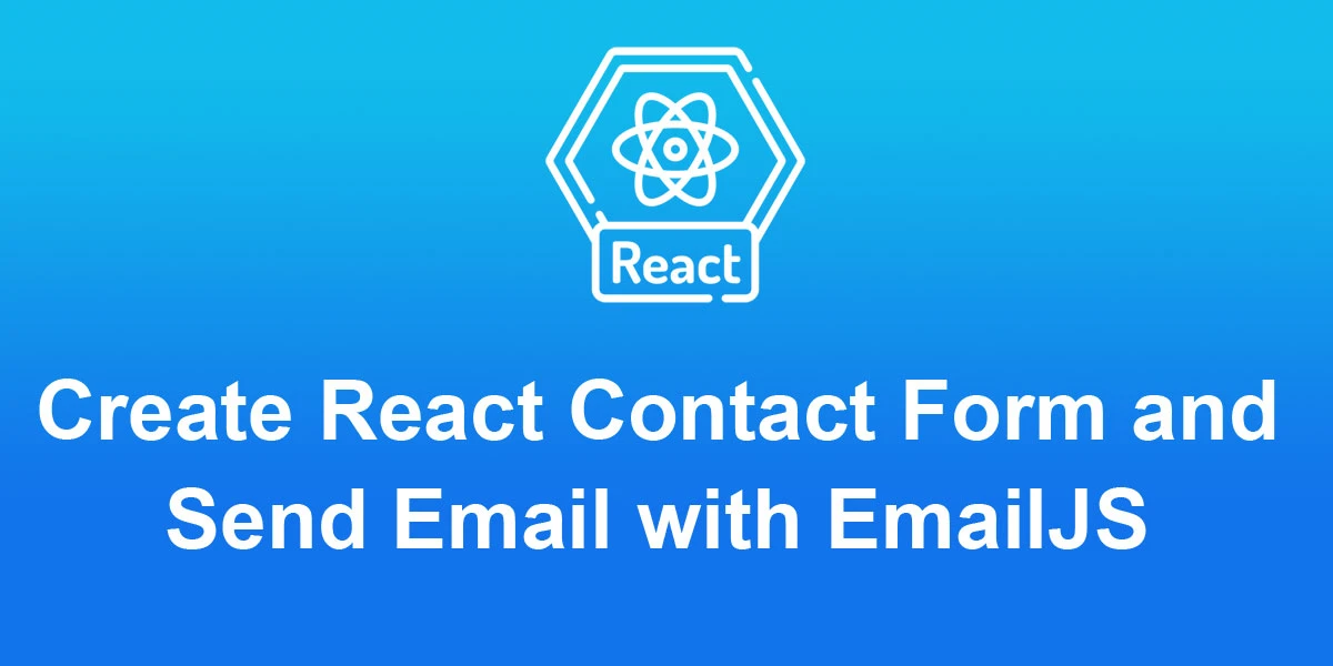 How-to-create-React-contact-form-and-send-email-with-emailjs