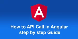 How to API call in Angular step by step guide