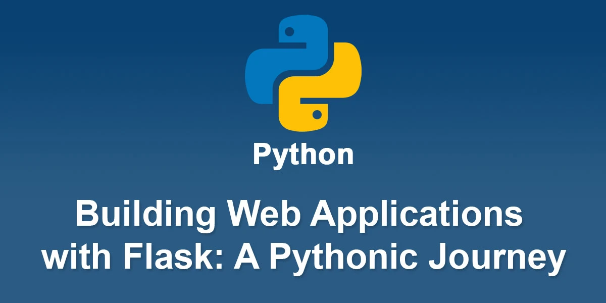 Building-Web-Applications-with-Flask-A-Pythonic-Journey