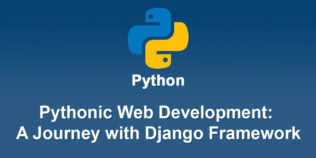 Pythonic-Web-Development-A-Journey-with-Django-Framework